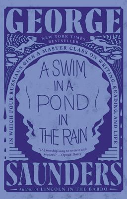 Swim in a Pond in the Rain In Which Four Russians Give a Master Class on Writing, Reading, and Life  9781984856036 Front Cover