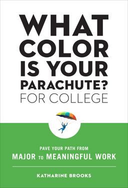 What Color Is Your Parachute? for College Pave Your Path from Major to Meaningful Work  9781984857569 Front Cover