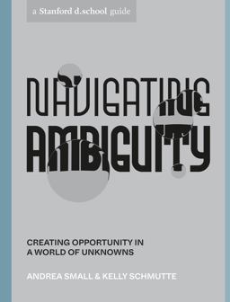 Navigating Ambiguity Creating Opportunity in a World of Unknowns  9781984857965 Front Cover