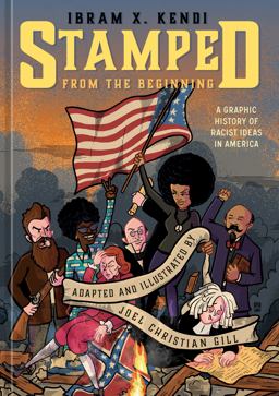 Stamped from the Beginning A Graphic History of Racist Ideas in America  9781984859433 Front Cover