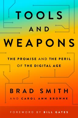 Tools and Weapons The Promise and the Peril of the Digital Age  9781984877710 Front Cover