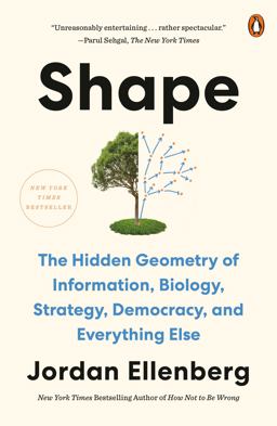 Shape The Hidden Geometry of Information, Biology, Strategy, Democracy, and Everything Else  9781984879073 Front Cover