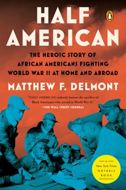 Half American The Heroic Story of African Americans Fighting World War II at Home and Abroad  9781984880413 Front Cover