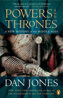 Powers and Thrones A New History of the Middle Ages  9781984880895 Front Cover