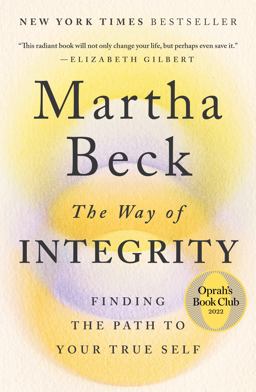 Way of Integrity Finding the Path to Your True Self (Oprah's Book Club)  9781984881502 Front Cover