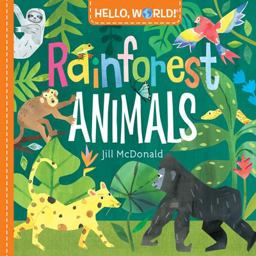 Hello, World! Rainforest Animals Hello, World! Rainforest Animals