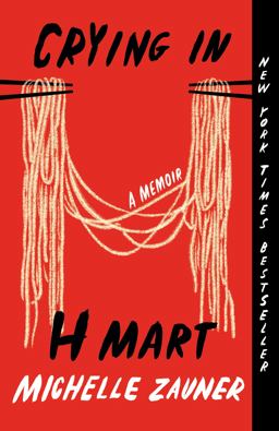 Crying in H Mart A Memoir  9781984898951 Front Cover
