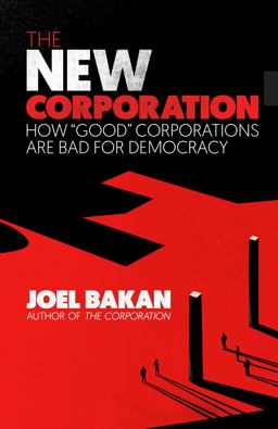 The New Corporation: How "Good" Corporations Are Bad for Democracy  9781984899729 Front Cover