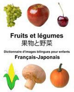Français-Japonais Fruits et légumes Dictionnaire d'images Bilingues Pour Enfants