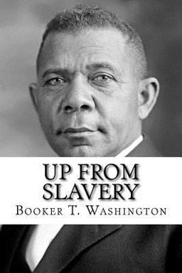 Up from Slavery Up from Slavery