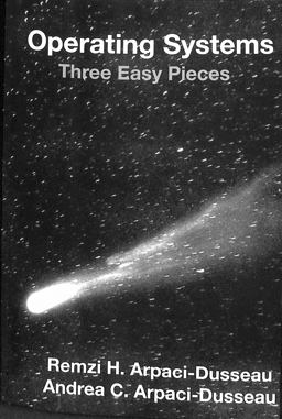 Operating Systems: Three Easy Pieces  9781985086593 Front Cover