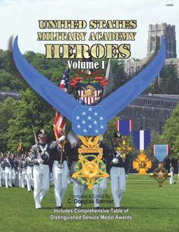 United States Military Academy Heroes - Volume I