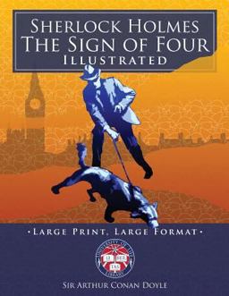 Sherlock Holmes: the Sign of Four - Illustrated, Large Print, Large Format