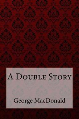 A Double Story George MacDonald