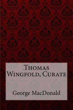 Thomas Wingfold, Curate George MacDonald