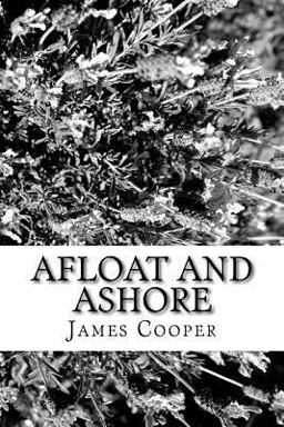 Afloat and Ashore Afloat and Ashore