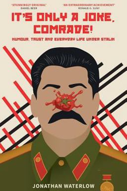 It's Only a Joke, Comrade! Humour, Trust and Everyday Life under Stalin (1928-1941)  9781985635821 Front Cover