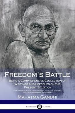 Freedom's Battle - Being a Comprehensive Collection of Writings and Speeches on the Present Situation