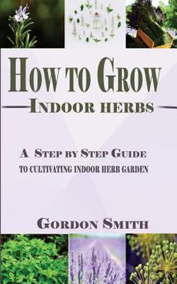 How to Grow Indoor Herbs How to Grow Indoor Herbs