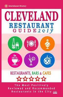 Cleveland Restaurant Guide 2019 Cleveland Restaurant Guide 2019