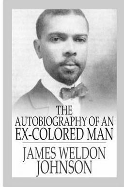 The Autobiography of an Ex-Colored Man