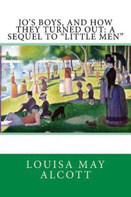 Jo's Boys, and How They Turned Out: a Sequel to Little Men