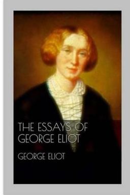 The Essays of George Eliot