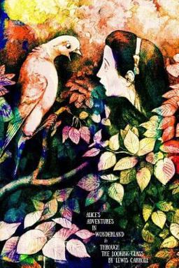 Alice's Adventures in Wonderland and Through the Looking-Glass  9781986137089 Front Cover