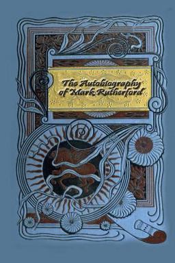 The Autobiography of Mark Rutherford