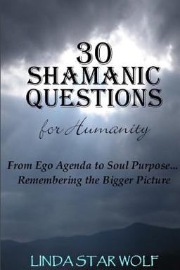 The 30 Shamanic Questions for Humanity