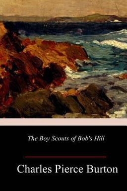 The Boy Scouts of Bob's Hill The Boy Scouts of Bob's Hill