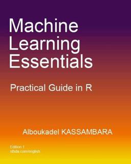 Machine Learning Essentials Practical Guide in R  9781986406857 Front Cover