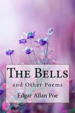 The Bells, and Other Poems Edgar Allan Poe