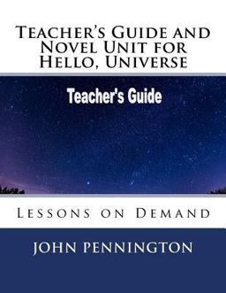 Teacher's Guide and Novel Unit for Hello, Universe