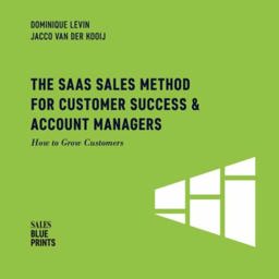 The SaaS Sales Method for Customer Success and Account Managers The SaaS Sales Method for Customer Success and Account Managers