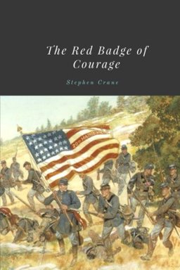 The Red Badge of Courage by Stephen Crane
