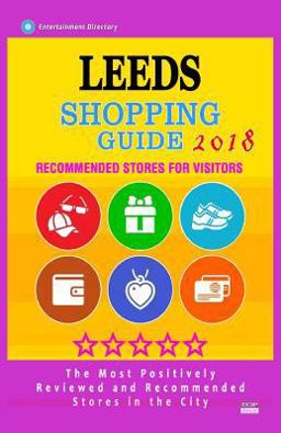 Leeds Shopping Guide 2018 Leeds Shopping Guide 2018
