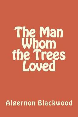 The Man Whom the Trees Loved