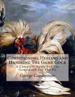 Conditioning, Heeling and Handling the Game Gock