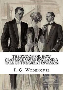 The Swoop! or, How Clarence Saved England a Tale of the Great Invasion