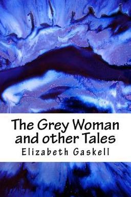 The Grey Woman and Other Tales