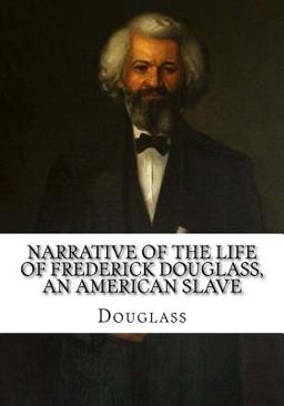 Narrative of the Life of Frederick Douglass, an American Slave