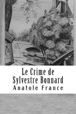 Le Crime de Sylvestre Bonnard Le Crime de Sylvestre Bonnard
