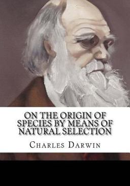 On the Origin of Species by Means of Natural Selection On the Origin of Species by Means of Natural Selection