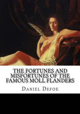 The Fortunes and Misfortunes of the Famous Moll Flanders
