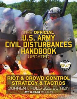The Official US Army Civil Disturbances Handbook - Updated