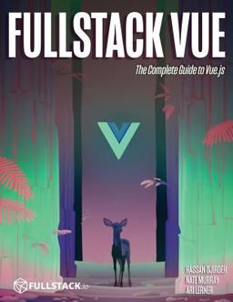 Fullstack Vue The Complete Guide to Vue. Js  9781987595291 Front Cover