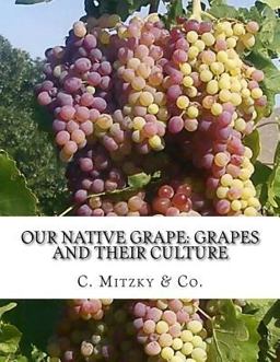 Our Native Grape: Grapes and Their Culture