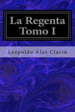 La Regenta Tomo I
