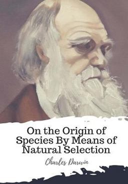 On the Origin of Species by Means of Natural Selection On the Origin of Species by Means of Natural Selection